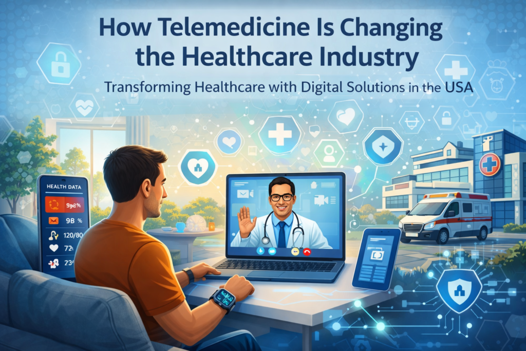 How Telemedicine Is Changing the Healthcare Industry telehealth consultation remote patient care USA